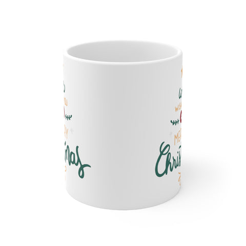 Wish You Merry Christmas Printed Ceramic Mug 11oz