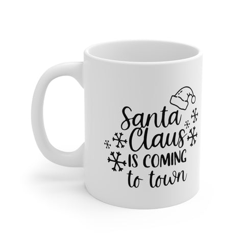 Santa Clause Is Coming To Town Printed Ceramic Mug 11oz