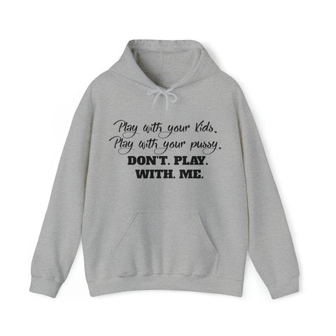 Play With Your Kids Printed Unisex Heavy Blend™ Hooded Sweatshirt